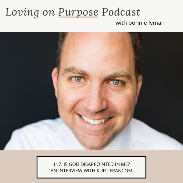 Is God Disappointed in Me? Kurt Francom